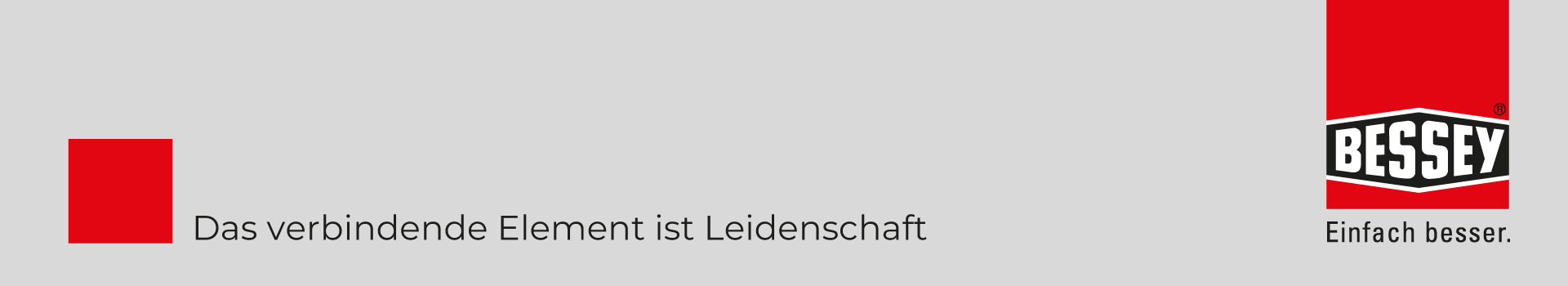 Bessey – Einfach besser in Qualität und Präzision Bessey Logo – Das verbindende Element ist Leidenschaft