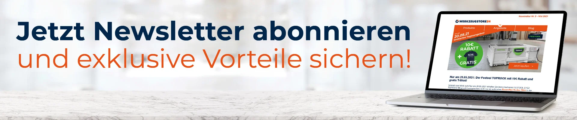 Jetzt Newsletter abonnieren und exklusive Vorteile sichern | Werkzeugstore24 Newsletter-Anmeldung auf Laptop mit exklusiven Vorteilen für Abonnenten
